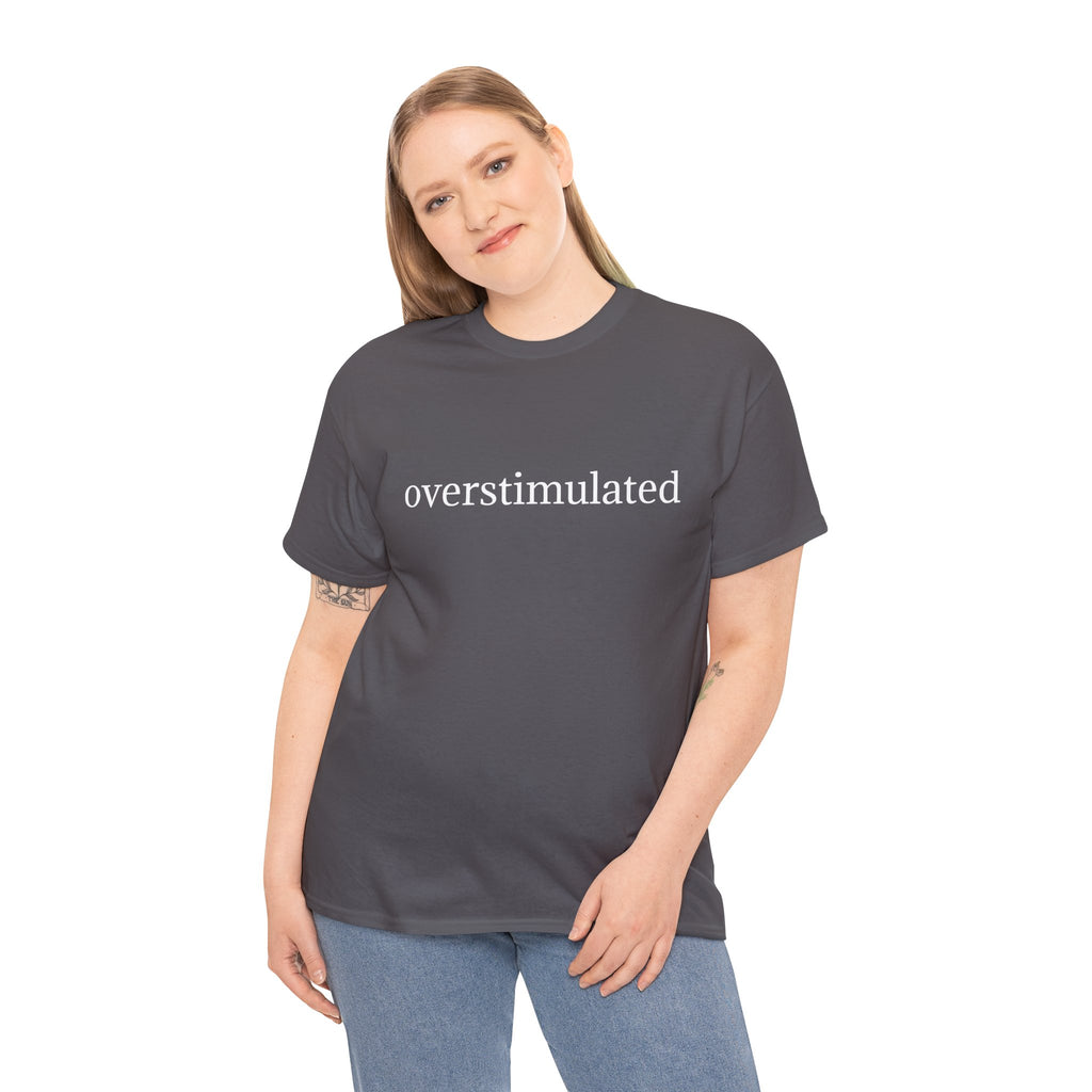 Overstimulated Tee — Minimalist Black Graphic T-Shirt