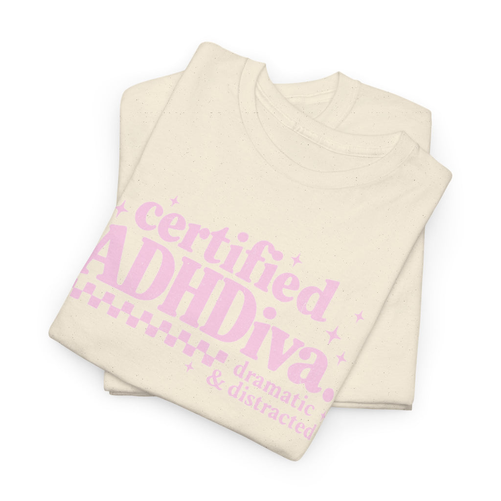 Certified ADHD Diva Graphic T-Shirt – Funny Women’s Statement Tee