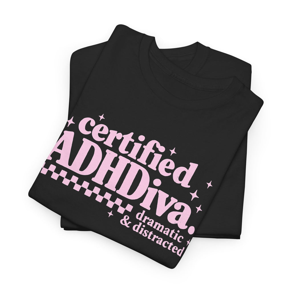 Certified ADHD Diva Graphic T-Shirt – Funny Women’s Statement Tee