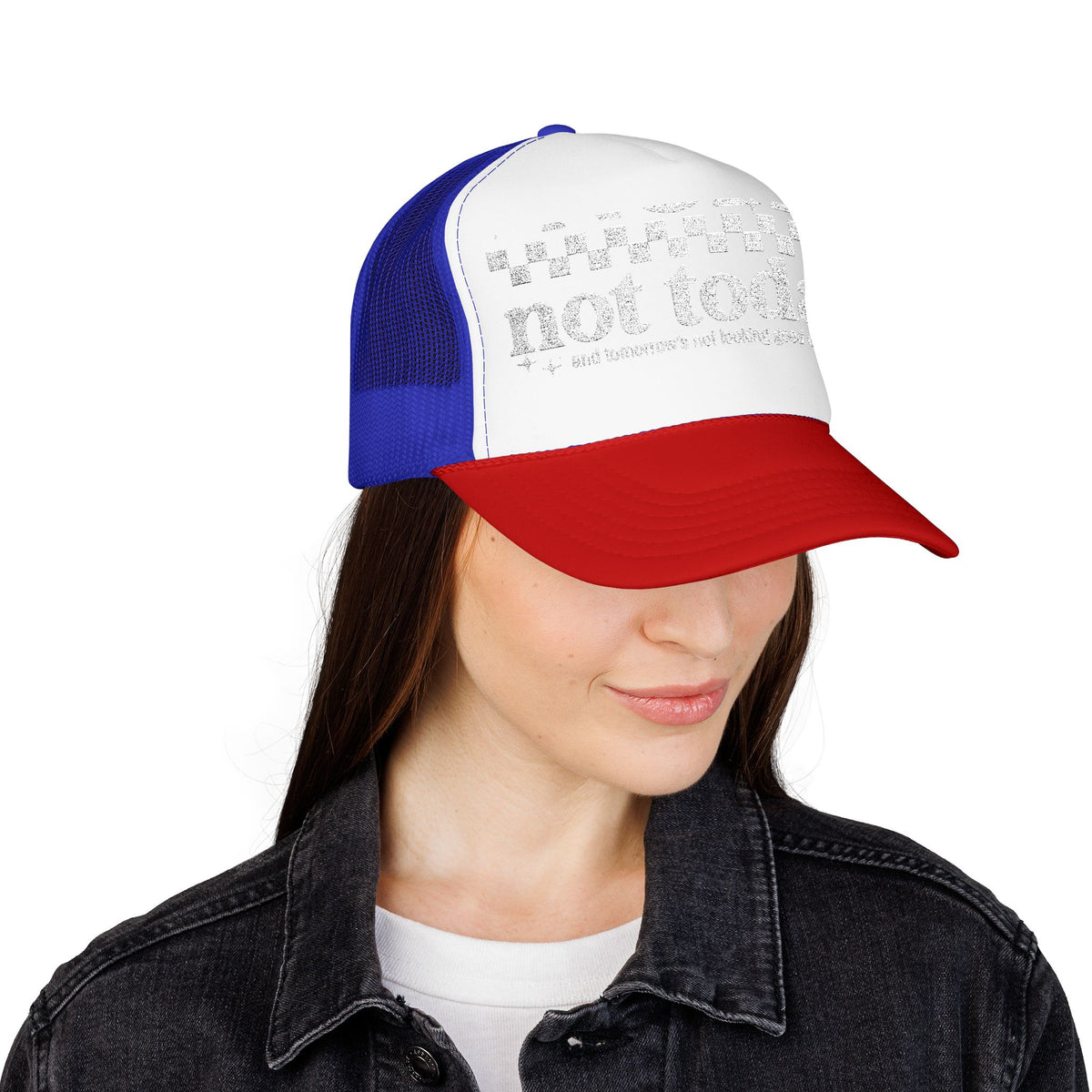 “Not Today” Foam Trucker Hat