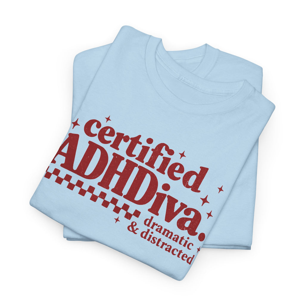 Certified ADHD Diva Graphic T-Shirt – Funny Women’s Statement Tee