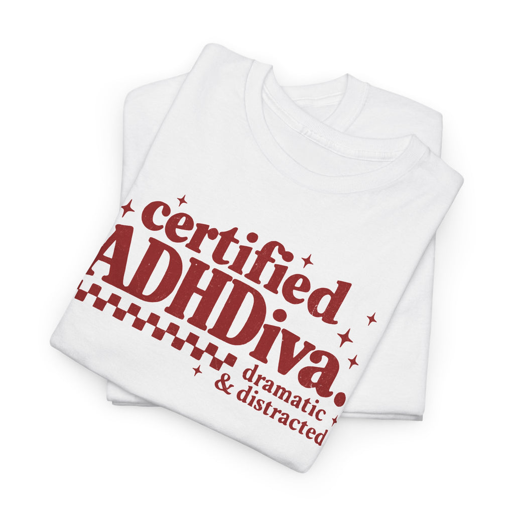 Certified ADHD Diva Graphic T-Shirt – Funny Women’s Statement Tee
