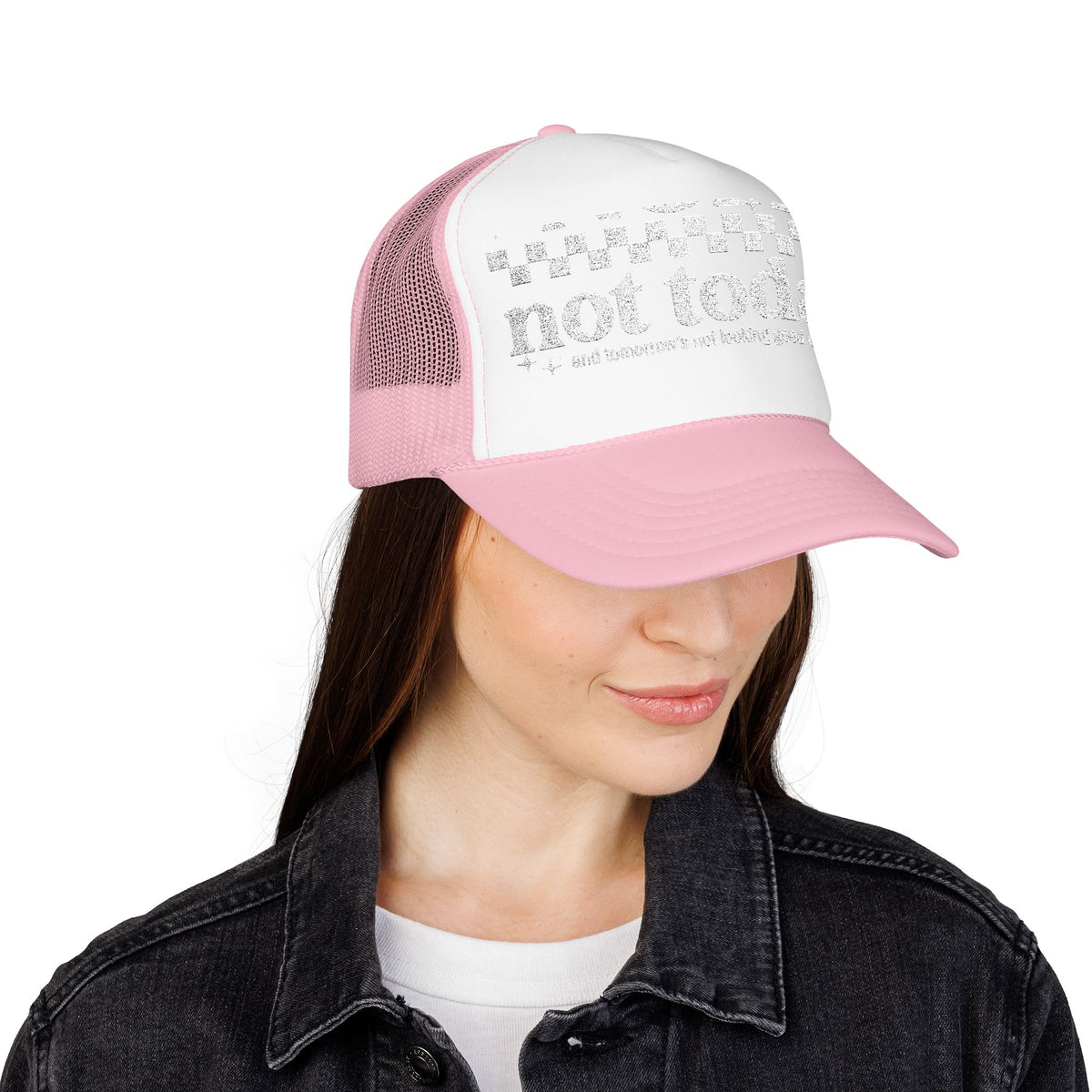 “Not Today” Foam Trucker Hat
