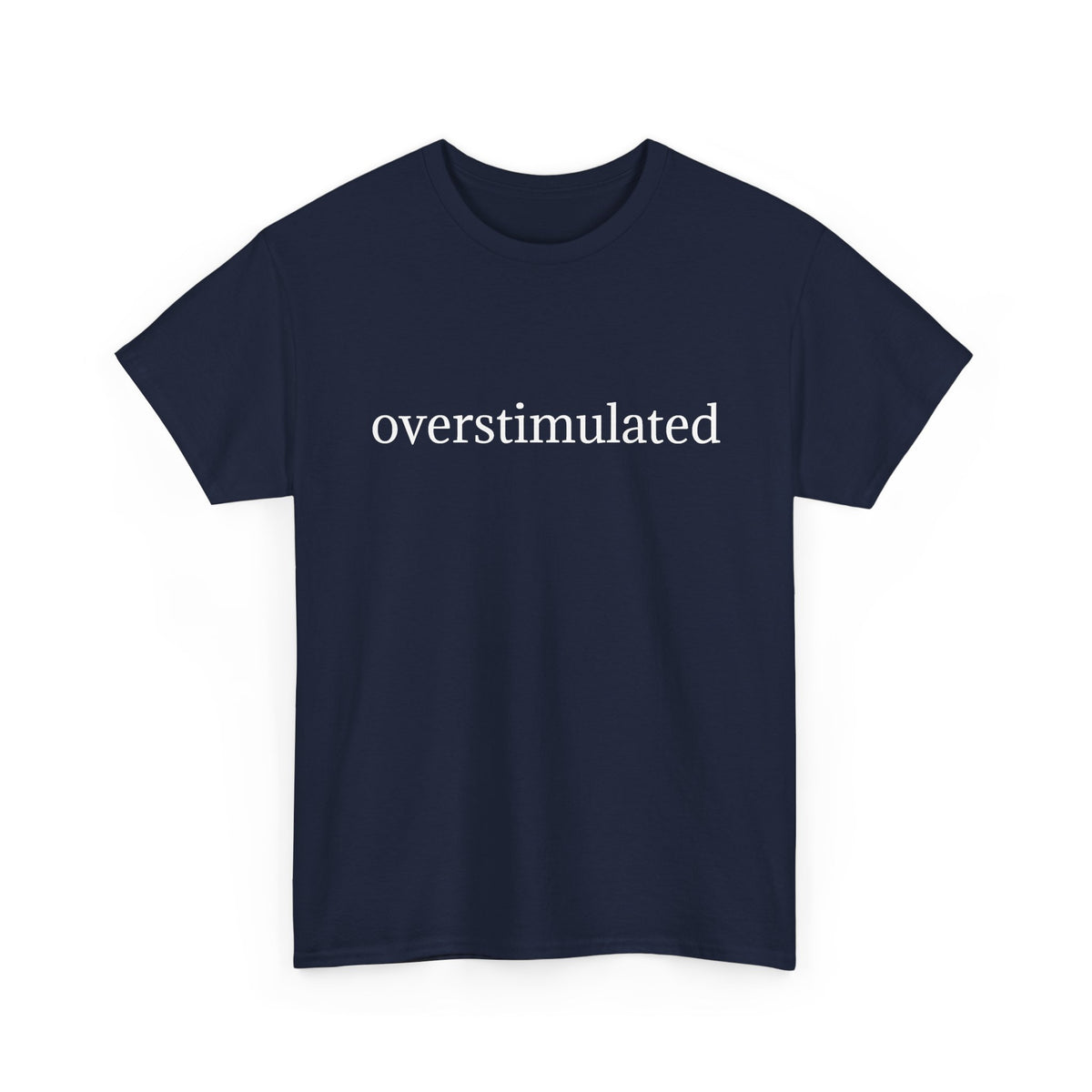 Overstimulated Tee — Minimalist Black Graphic T-Shirt