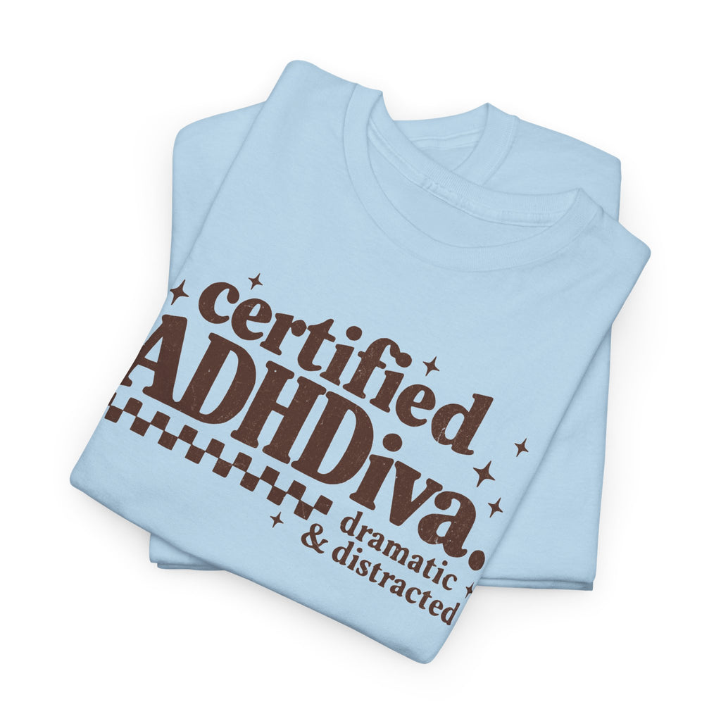Certified ADHD Diva Graphic T-Shirt – Funny Women’s Statement Tee
