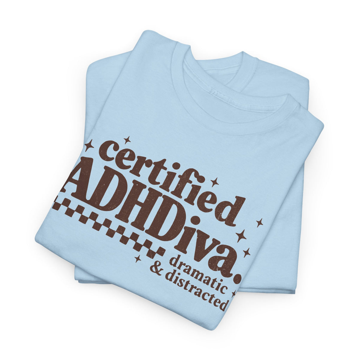 Certified ADHD Diva Graphic T-Shirt – Funny Women’s Statement Tee