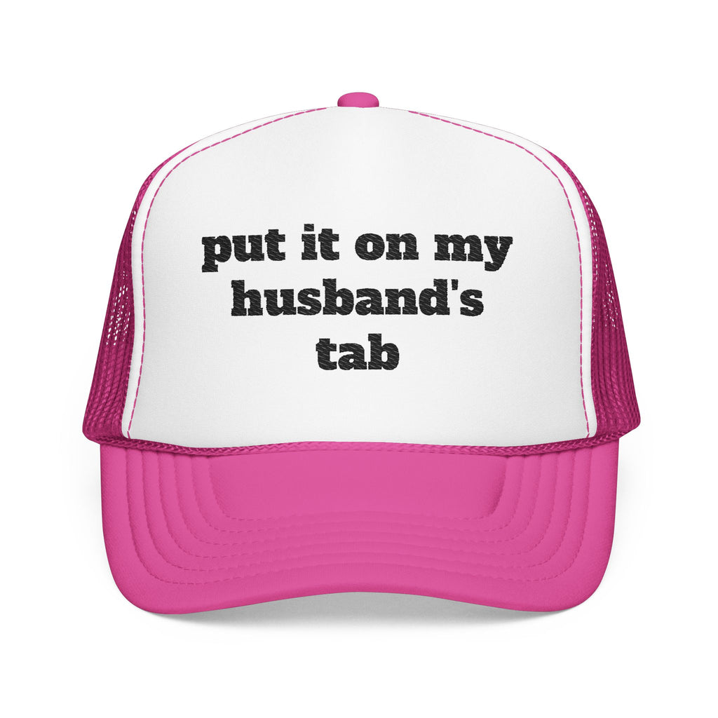 Put It On My Husband’s Tab Embroidered Trucker Hat