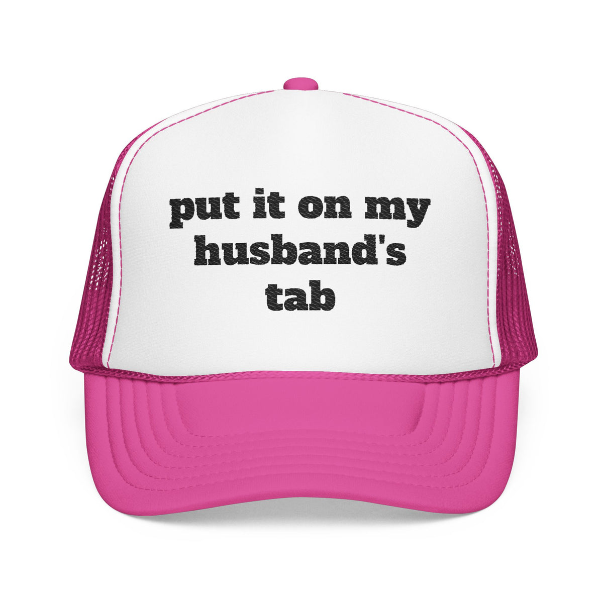 Put It On My Husband’s Tab Embroidered Trucker Hat