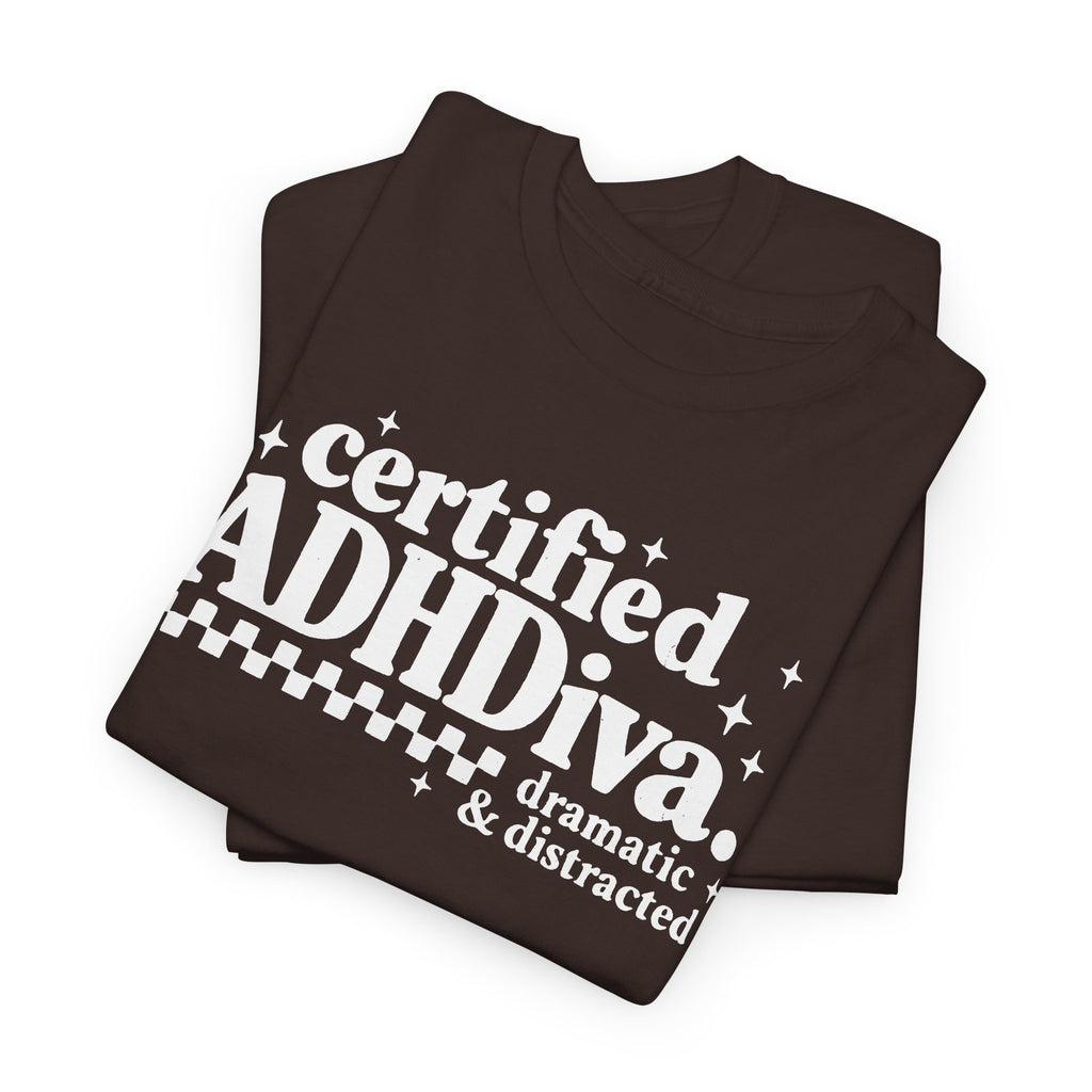 Certified ADHD Diva Graphic T-Shirt – Funny Women’s Statement Tee