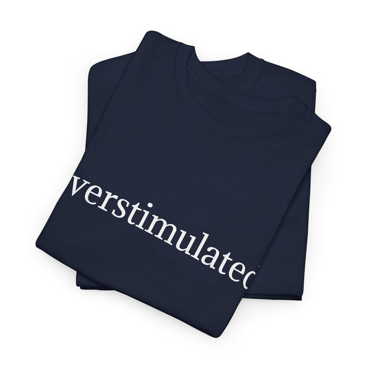 Overstimulated Tee — Minimalist Black Graphic T-Shirt