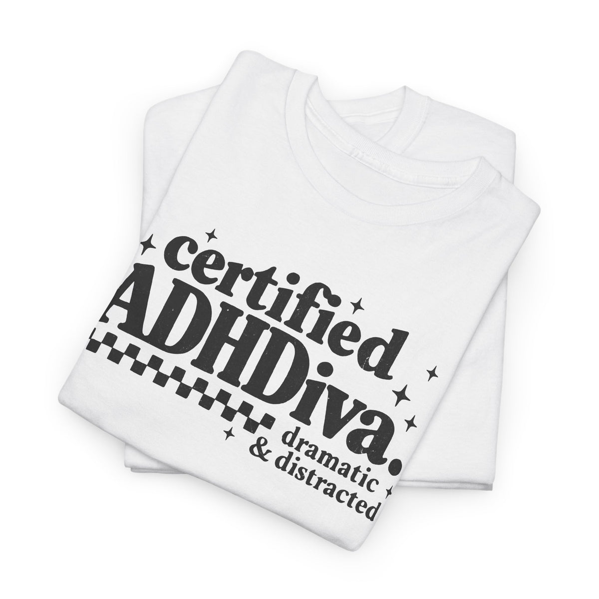 Certified ADHD Diva Graphic T-Shirt – Funny Women’s Statement Tee