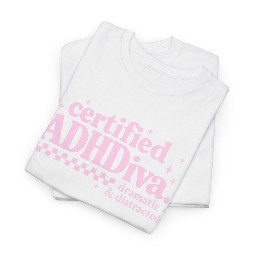 Certified ADHD Diva Graphic T-Shirt – Funny Women’s Statement Tee
