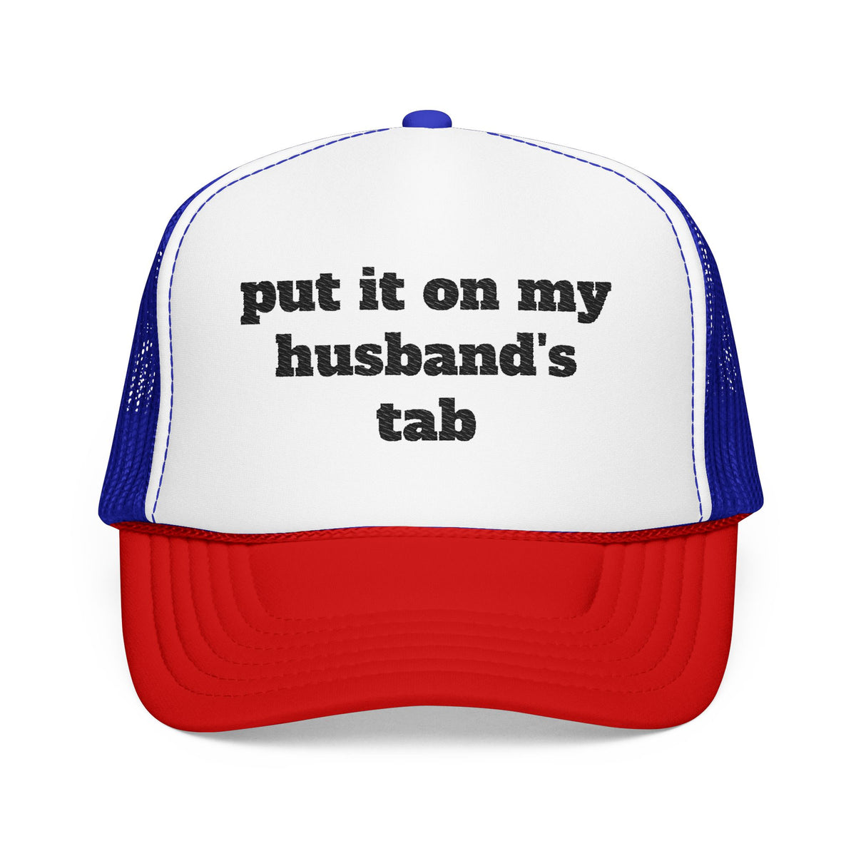 Put It On My Husband’s Tab Embroidered Trucker Hat