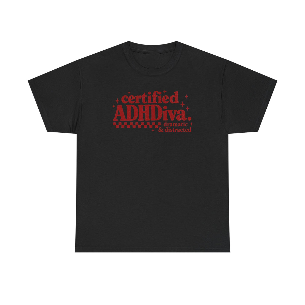 Certified ADHD Diva Graphic T-Shirt – Funny Women’s Statement Tee