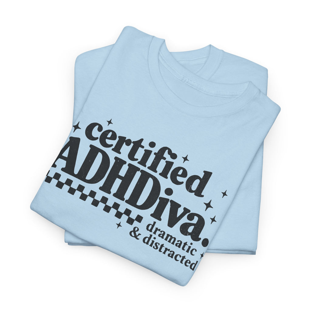 Certified ADHD Diva Graphic T-Shirt – Funny Women’s Statement Tee