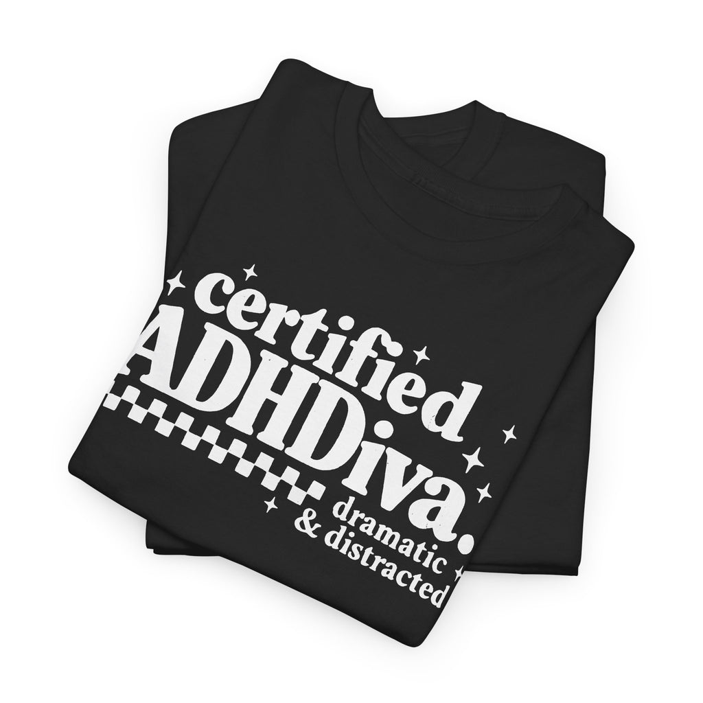 Certified ADHD Diva Graphic T-Shirt – Funny Women’s Statement Tee