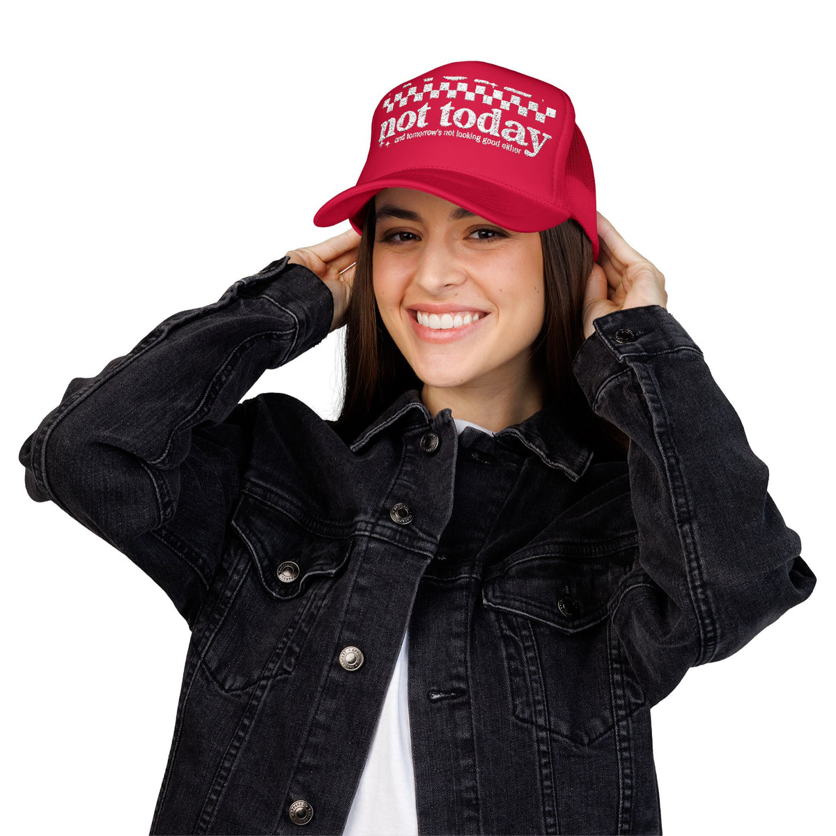 “Not Today” Foam Trucker Hat