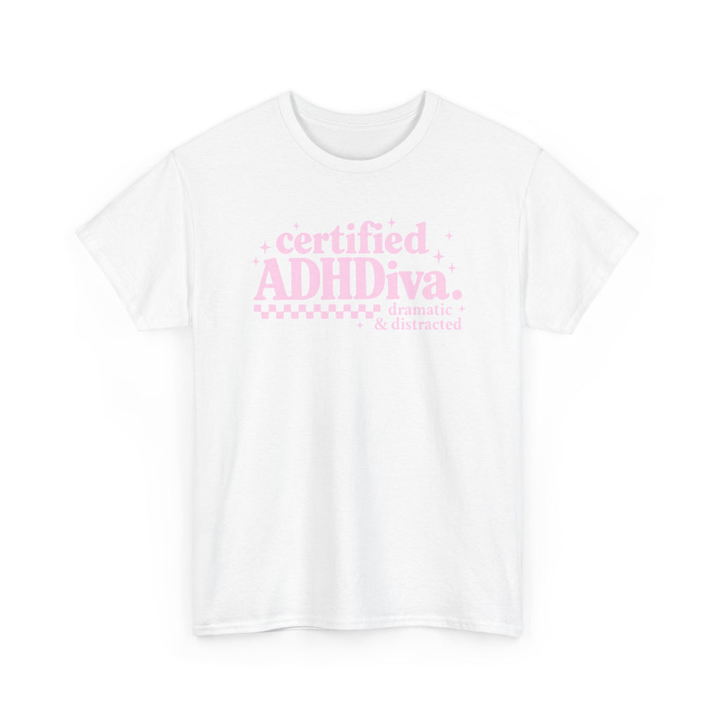 Certified ADHD Diva Graphic T-Shirt – Funny Women’s Statement Tee