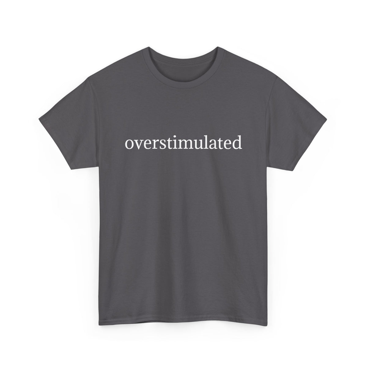 Overstimulated Tee — Minimalist Black Graphic T-Shirt