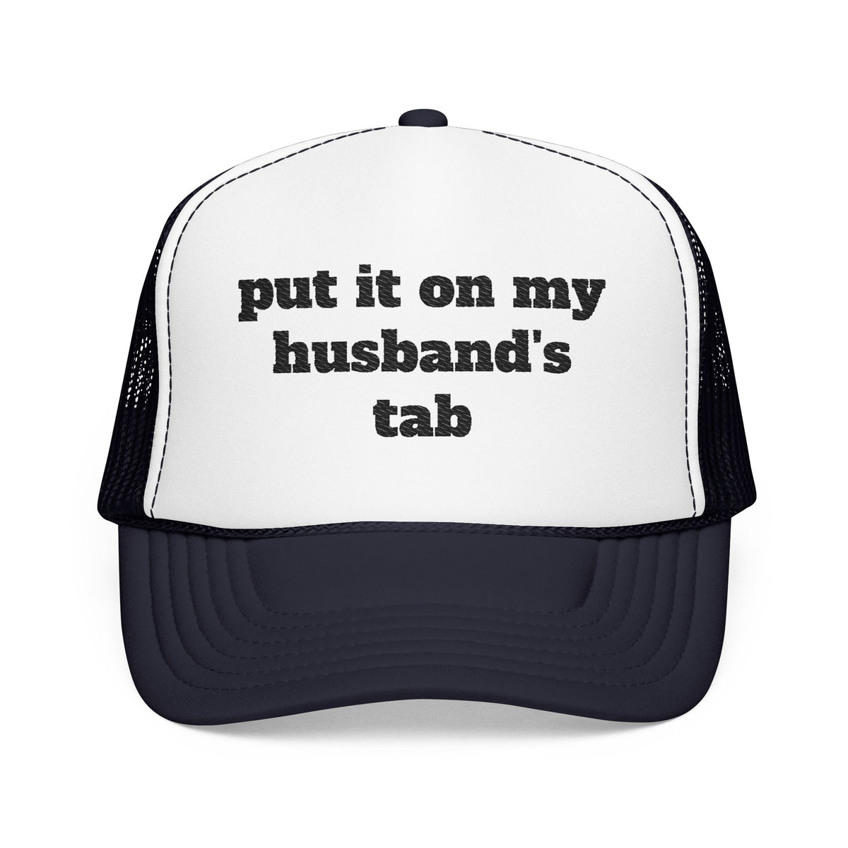 Put It On My Husband’s Tab Embroidered Trucker Hat