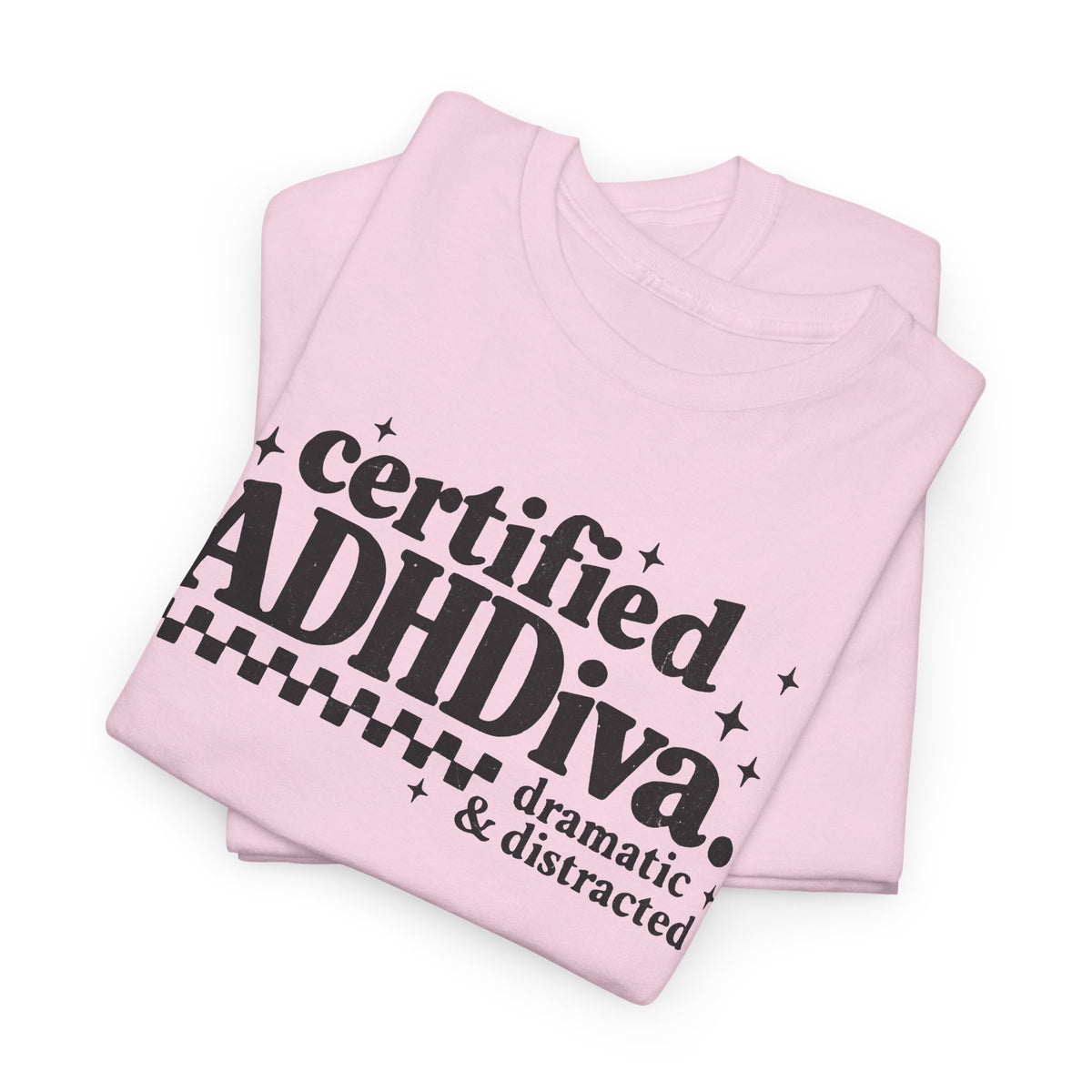 Certified ADHD Diva Graphic T-Shirt – Funny Women’s Statement Tee
