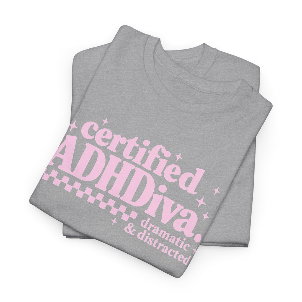Certified ADHD Diva Graphic T-Shirt – Funny Women’s Statement Tee
