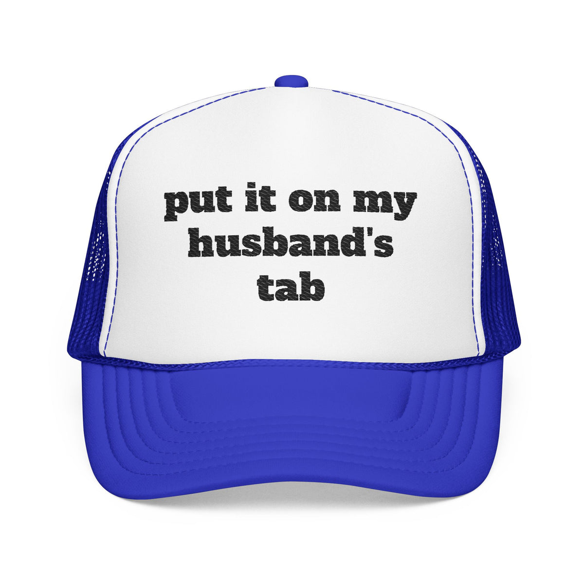 Put It On My Husband’s Tab Embroidered Trucker Hat