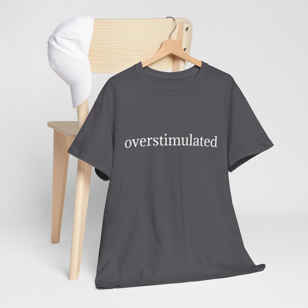 Overstimulated Tee — Minimalist Black Graphic T-Shirt