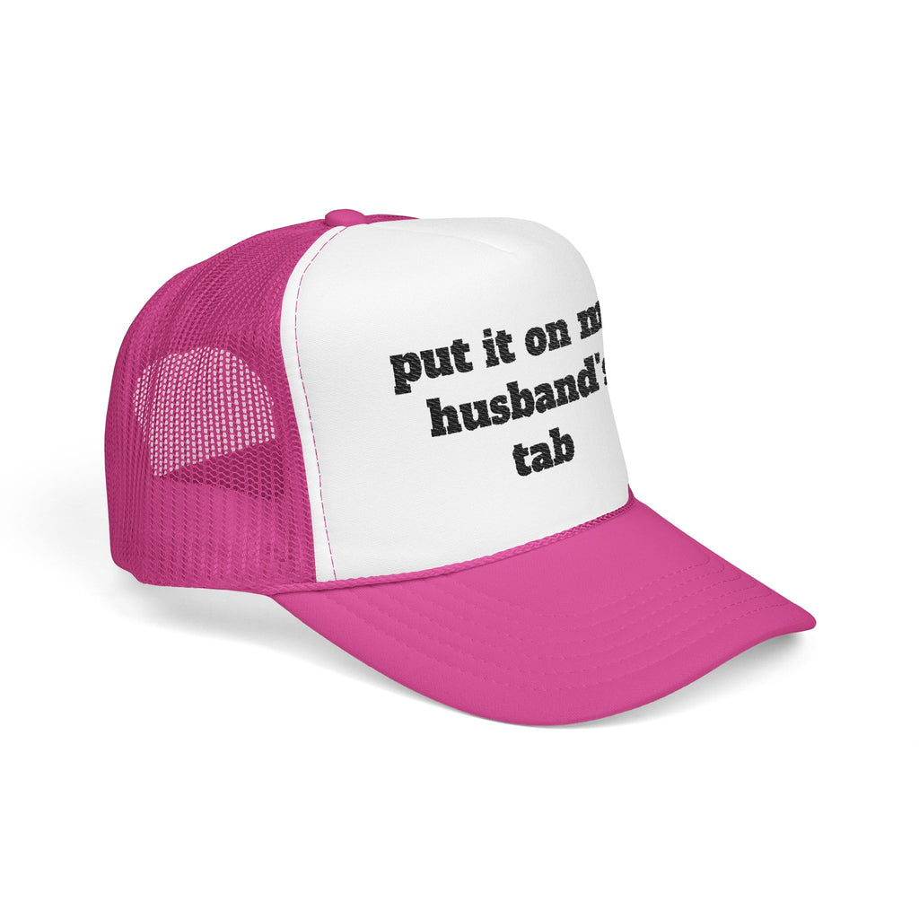 Put It On My Husband’s Tab Embroidered Trucker Hat