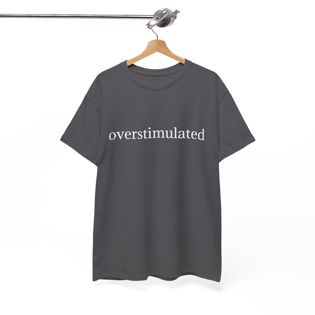 Overstimulated Tee — Minimalist Black Graphic T-Shirt