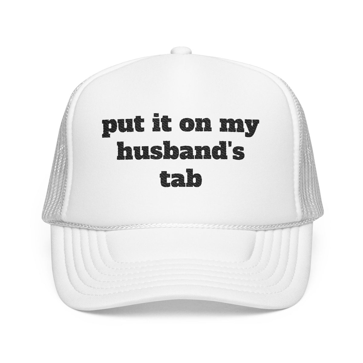 Put It On My Husband’s Tab Embroidered Trucker Hat